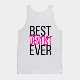 Best Dentist Ever Tank Top